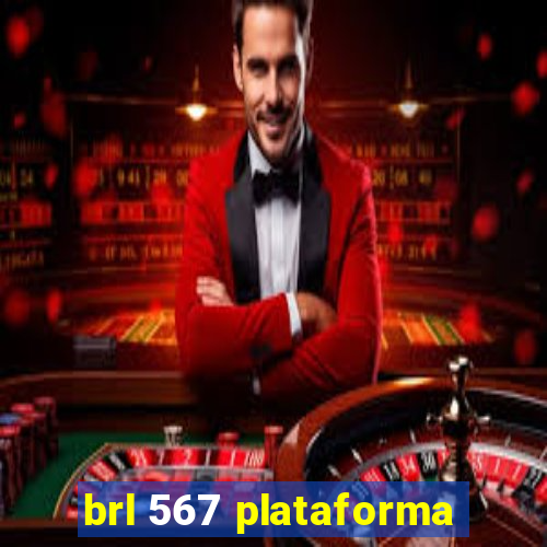 brl 567 plataforma